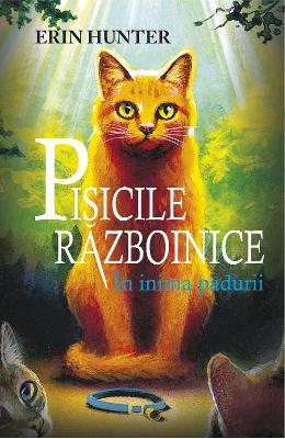 Pisicile Razboinice Vol.1: In inima padurii | Erin Hunter PDF online