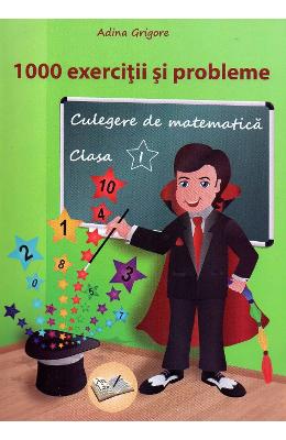 Culegere de matematica | Clasa 1 | 1000 exercitii si probleme | Adina Grigore PDF online