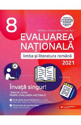 Evaluare Nationala 2021. Limba si literatura romana | Clasa 8 | Mona Cotofan, Mihaela Dobos PDF online
