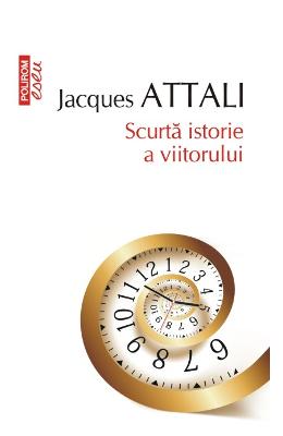 Scurta istorie a viitorului | Jacques Attali PDF online