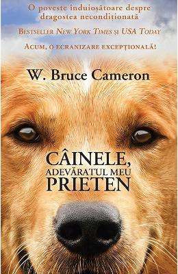 Cainele, adevaratul meu prieten | W. Bruce Cameron PDF online
