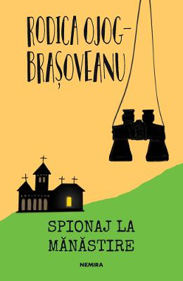 Spionaj la manastire | Rodica Ojog-Brasoveanu PDF online